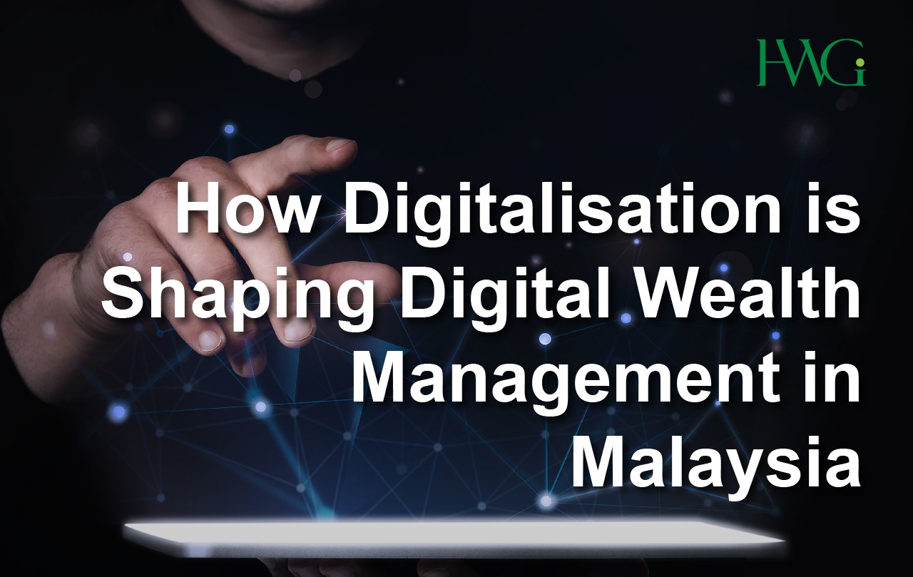 How Digitalisation is Shaping Digital Wealth Management in Malaysia